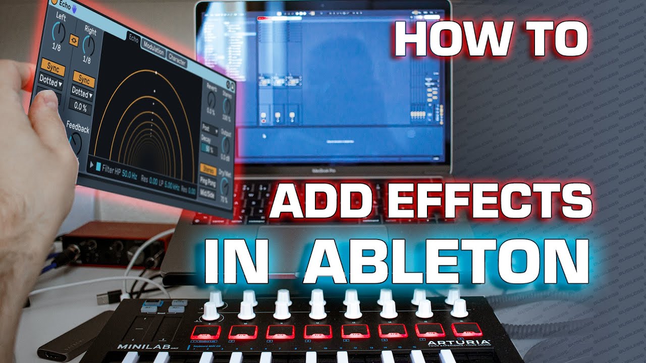 How to use effects in Ableton Live - All you need to know