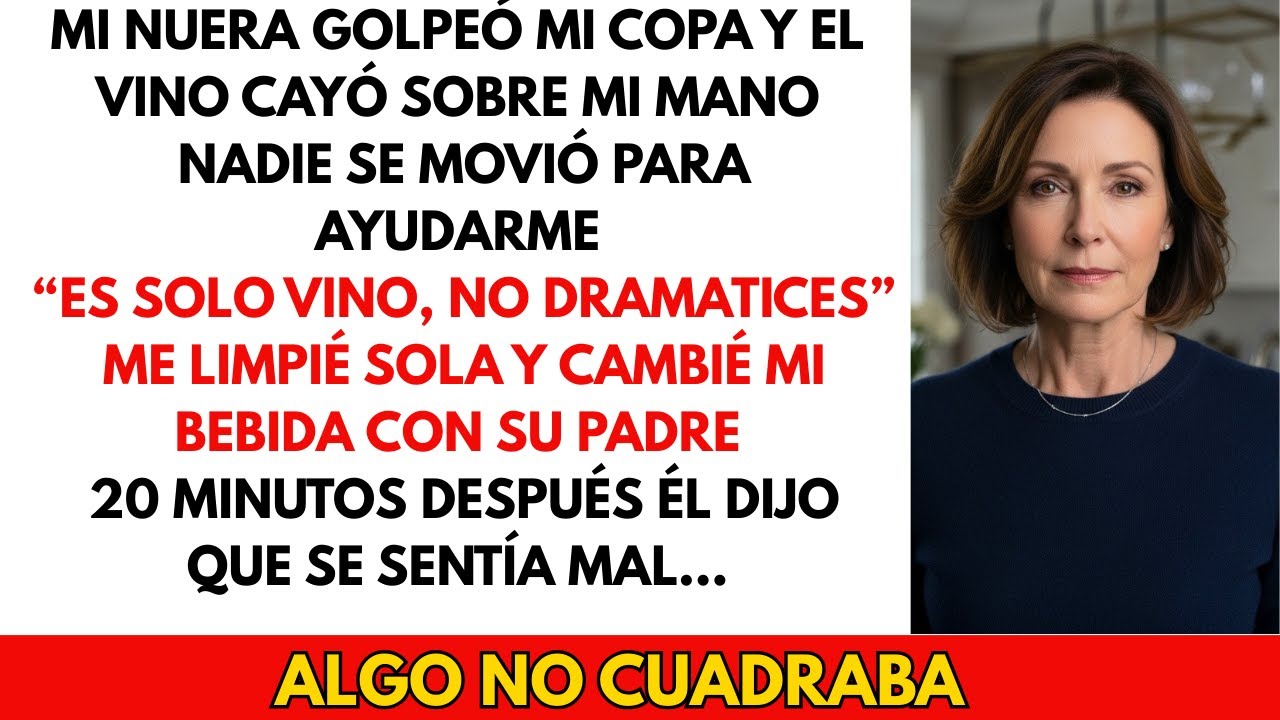 MI NUERA DERRAMÓ ALGO EN MI COPA… ASÍ QUE CAMBIÉ MI BEBIDA CON SU PADRE. 20 MINUTOS DESPUÉS…