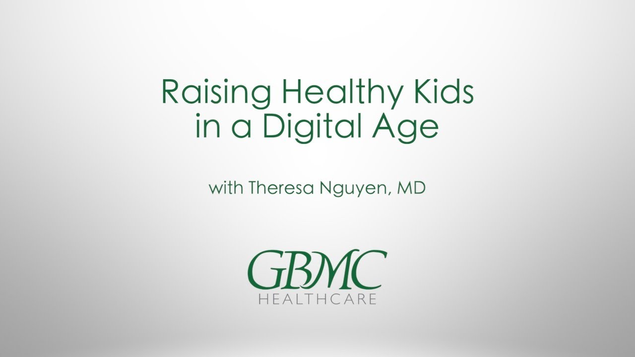 Raising Healthy Kids in a Digital Age with Theresa Nguyen, MD