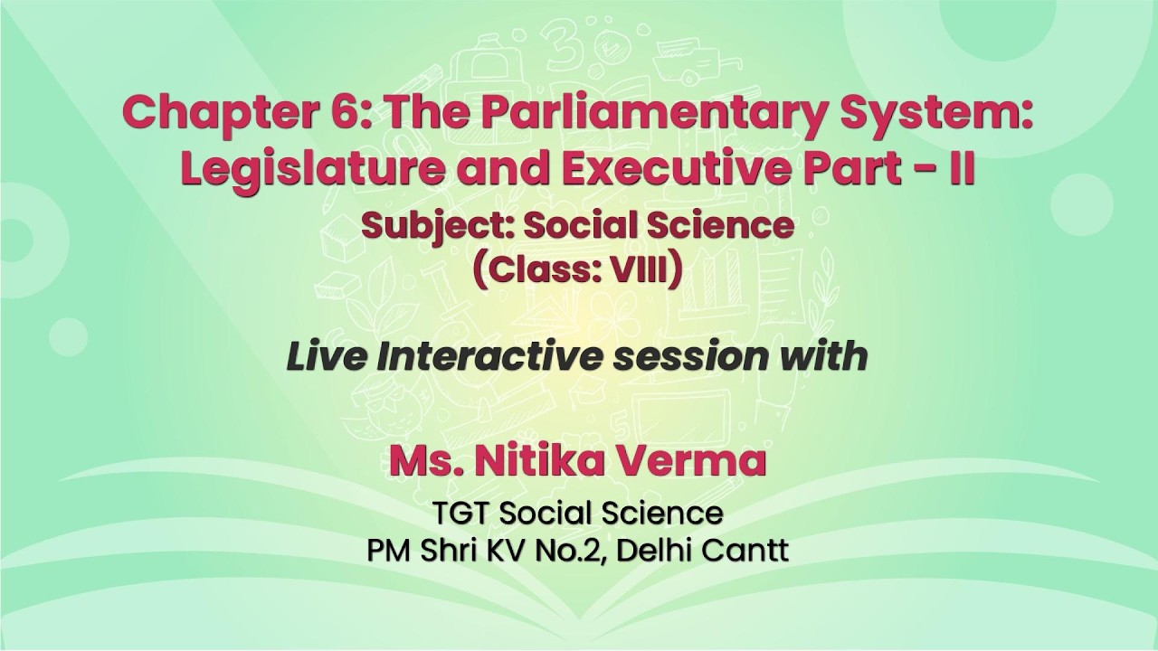 NCERT Chapter 6: The Parliamentary System: Legislature and Executive Part – II  Social Science  Live