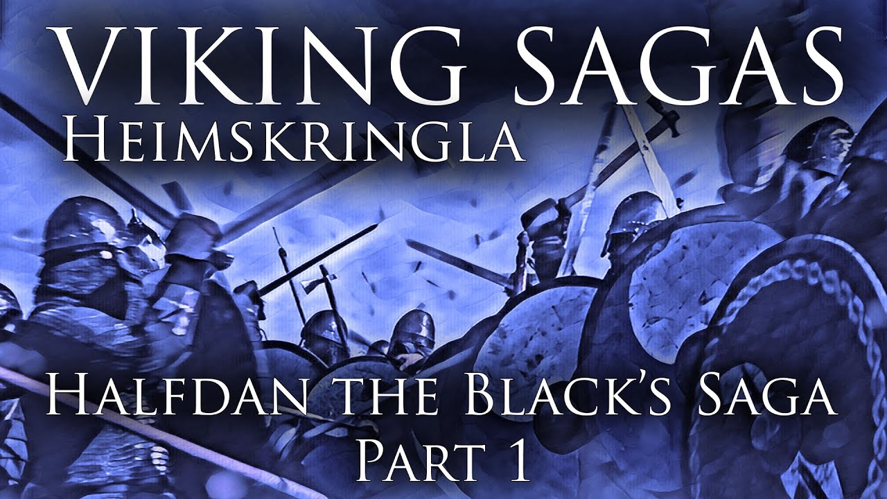 VIKING SAGAS Heimskringla: Halfdan the Black's Saga [Part 1]