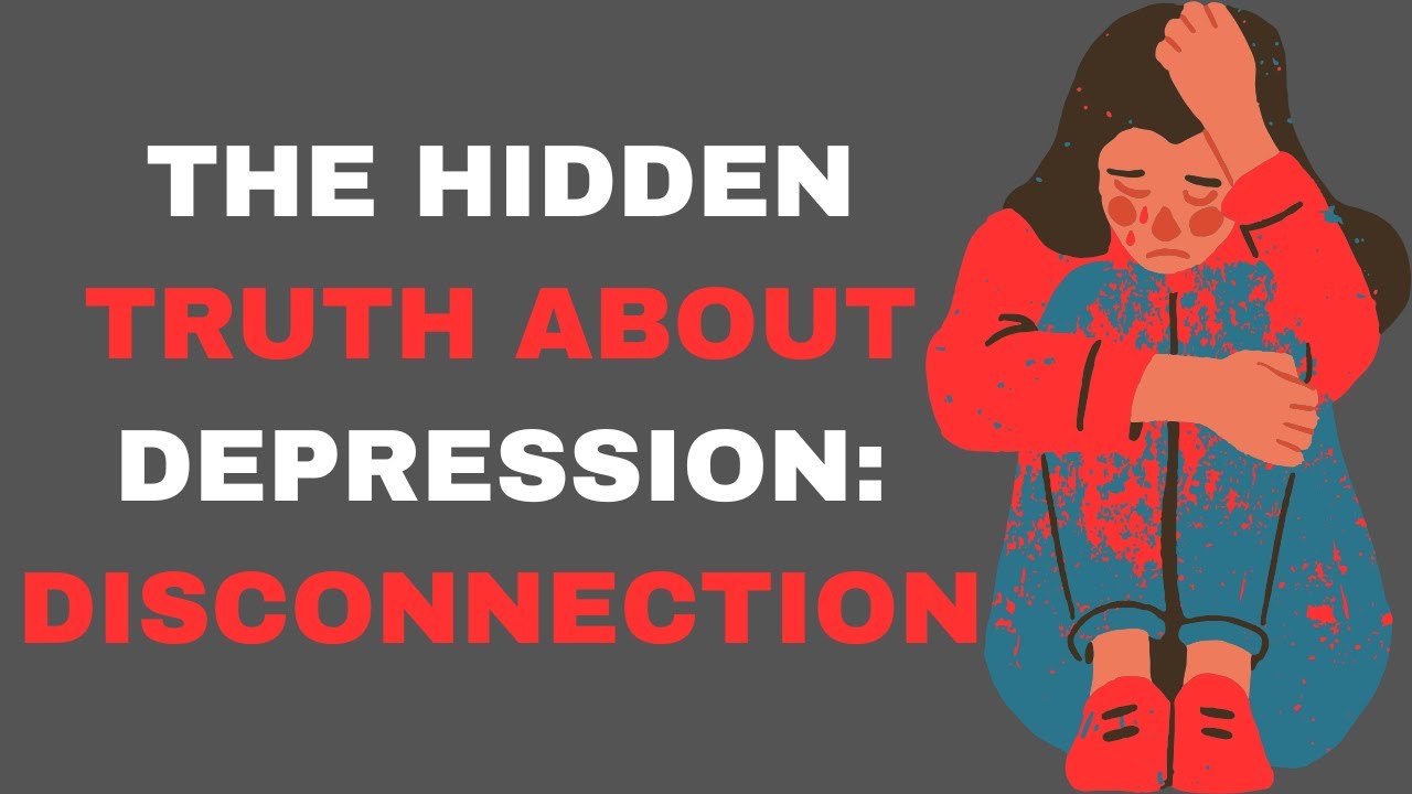 Depression Isn’t Sadness, It’s Disconnection