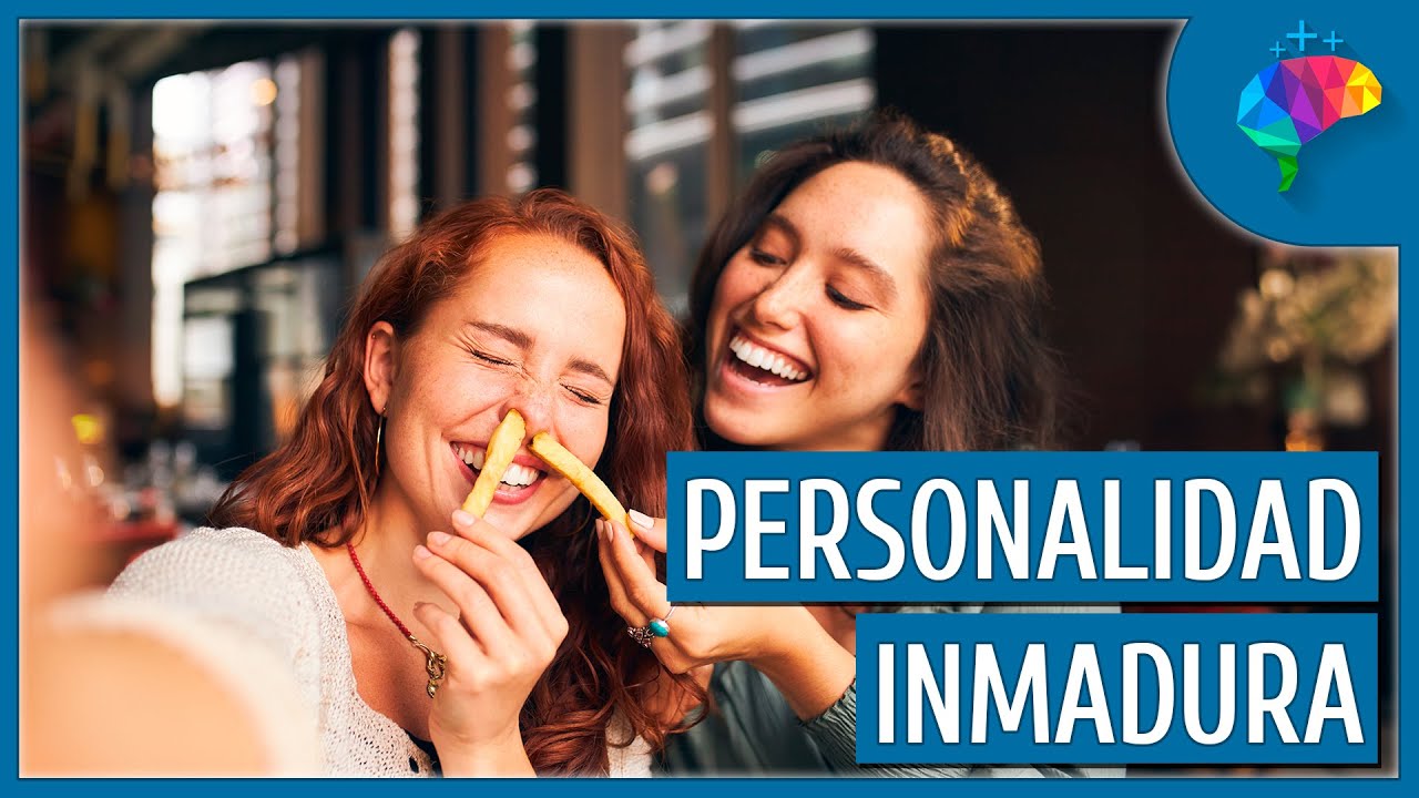 10 Señales de la PERSONALIDAD INMADURA: ¿Te Identificas con alguna?