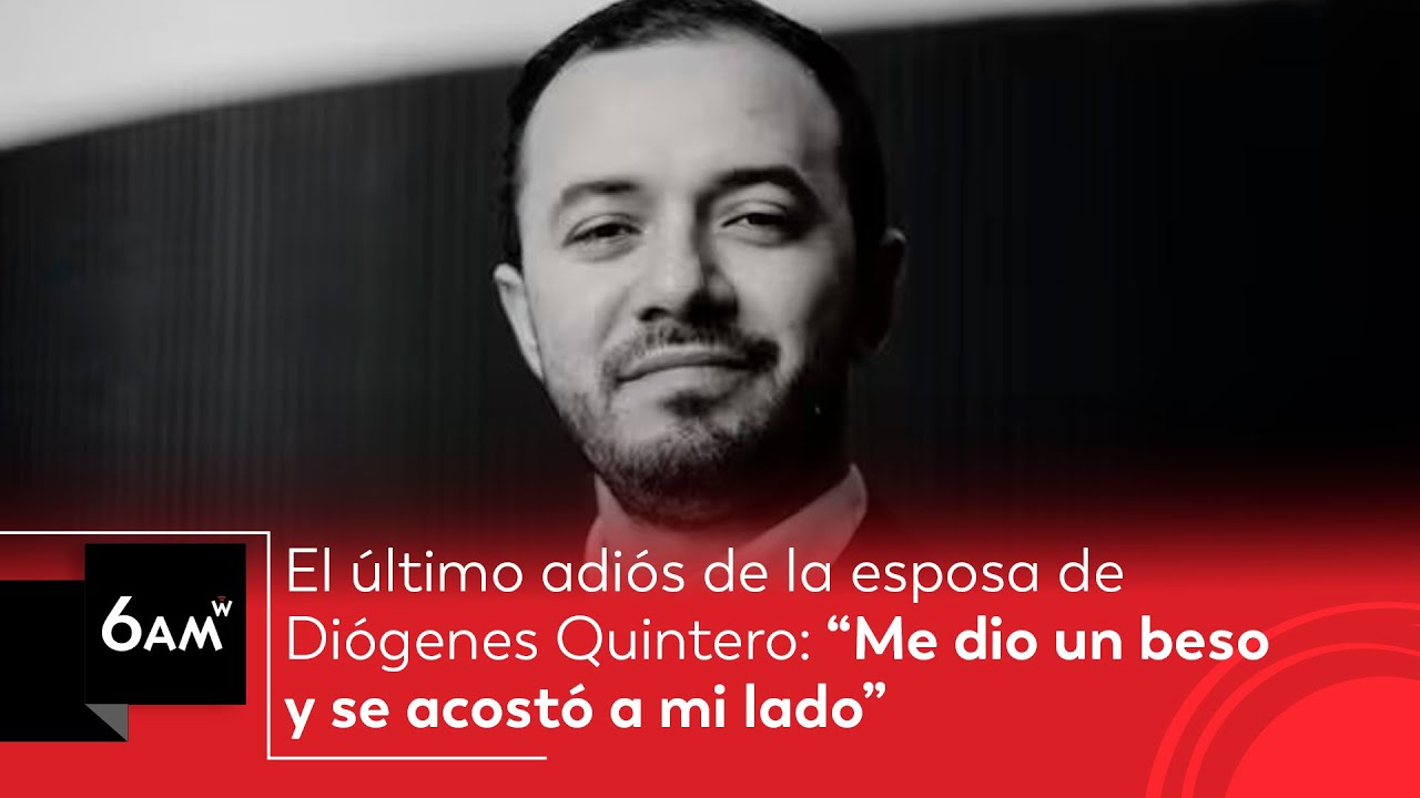 El último adiós de la esposa de Diógenes Quintero: “Me dio un beso y se acostó a mi lado” | 6AM W