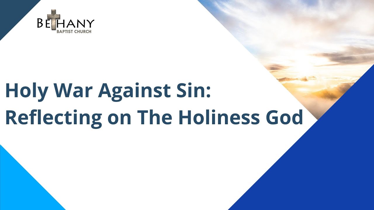 Holy War Against Sin:Reflecting on The Holiness God