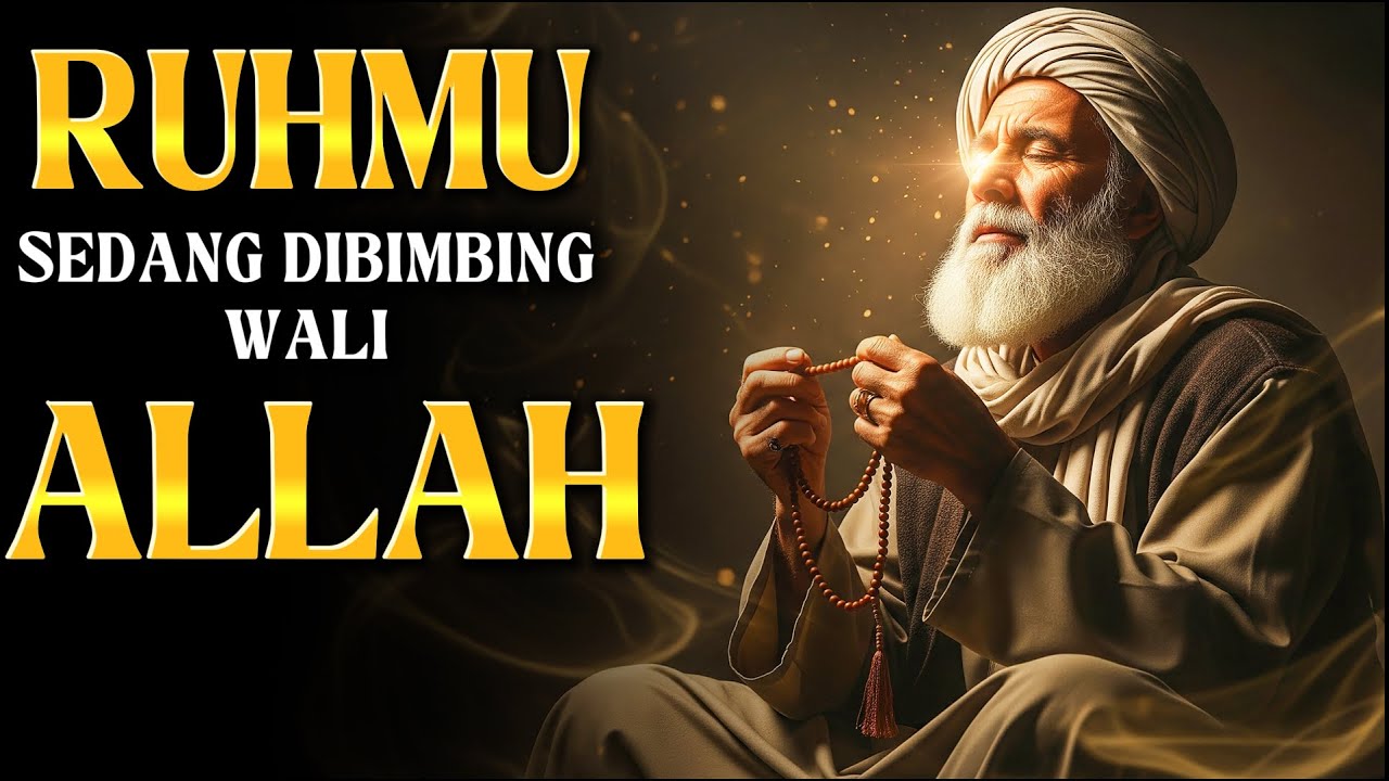 TANDA RUHMU SEDANG DIBIMBING WALI ALLAH TANPA DISADARI,