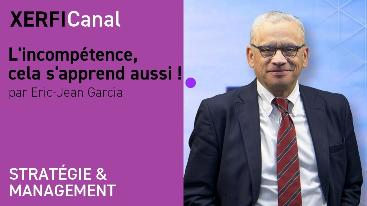 L'incompétence, cela s'apprend aussi ! [Eric-Jean Garcia]