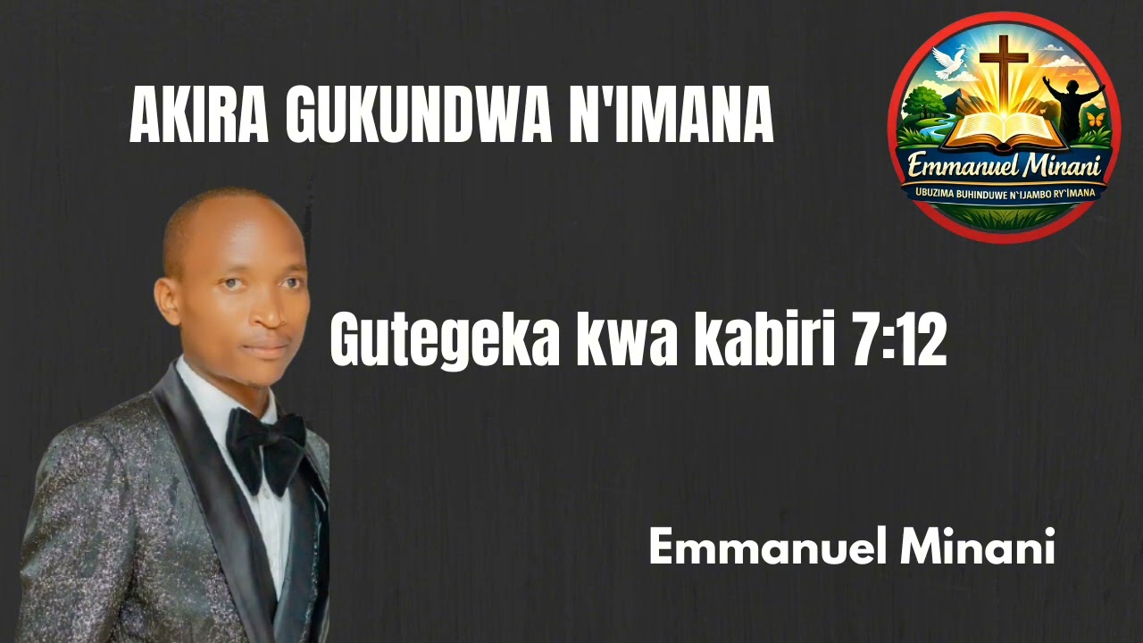 AKIRA GUKUNDWA N'IMANA (Ubuzimabuhinduwen'ijambory'Imana) Emmanuel Minani 
