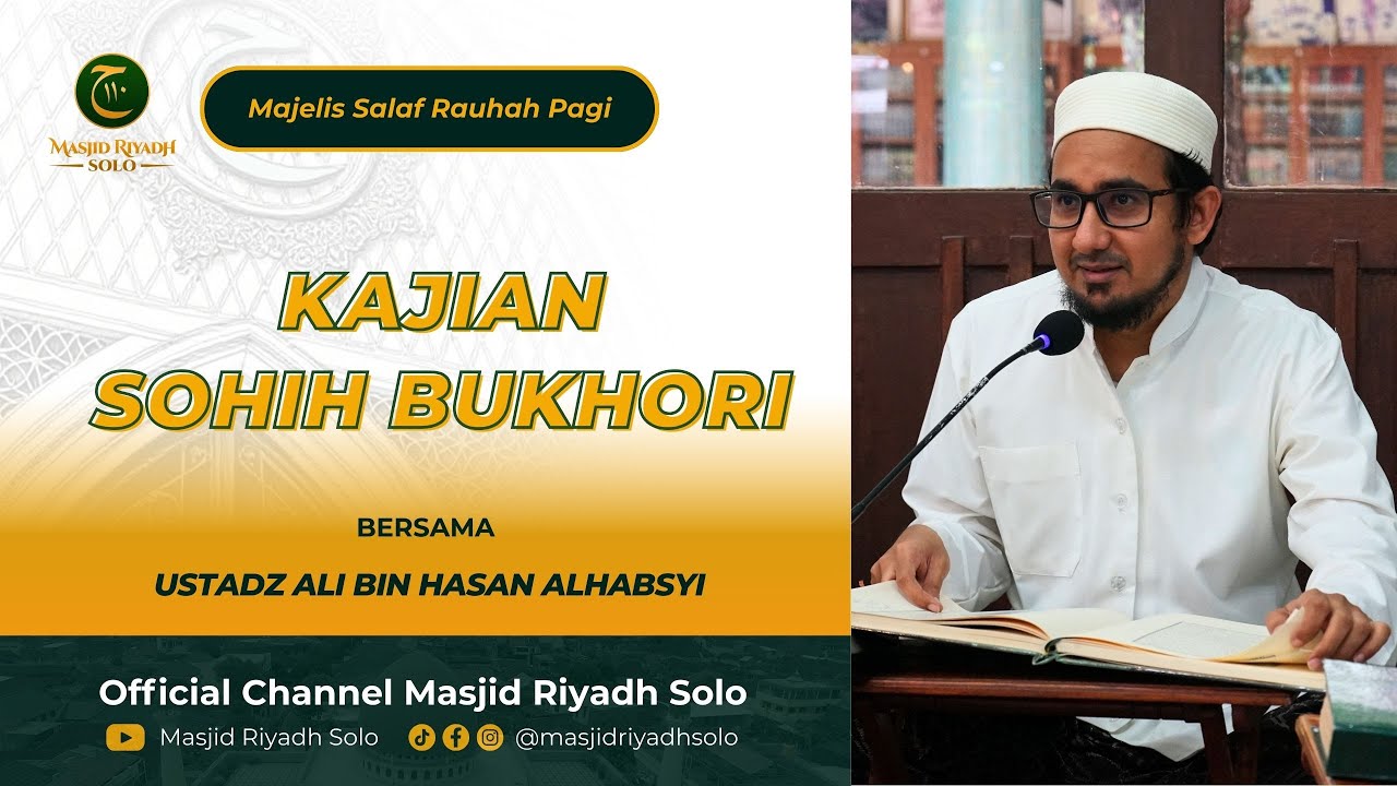 Majelis Salaf Rouhah Pagi Kajian Hadist Kitab Sohih Bukhori | LIVE MASJID RIYADH SOLO