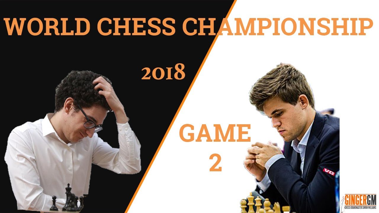 2018 World Chess Championship: Game 2:  Magnus Carlsen vs Fabiano Caruana