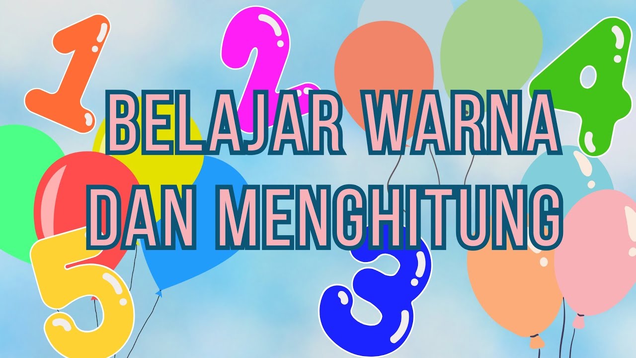 Belajar Berhitung & Mengenal Warna | Untuk Anak TK & PAUD🤼‍♂️