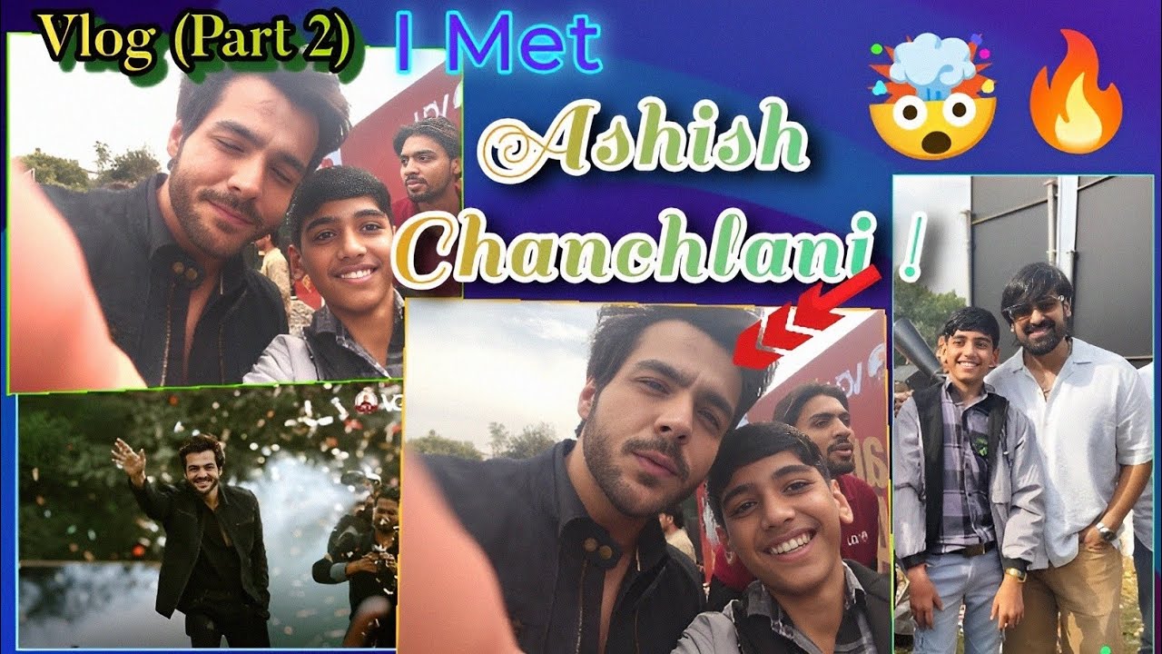 Meetup with ASHISH CHANCHLANI 😱🔥 | Real Life Moments | Vlog Part 2 