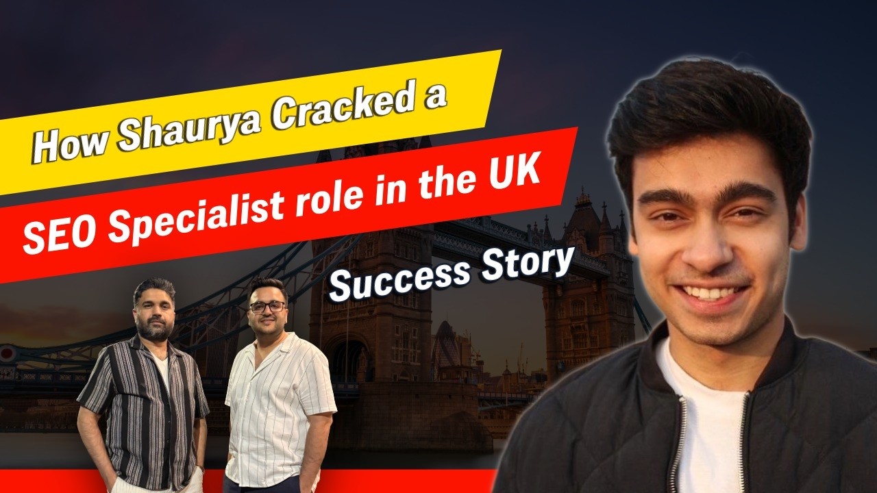 How Shaurya Cracked an SEO Specialist Role in the UK​ | Success Story