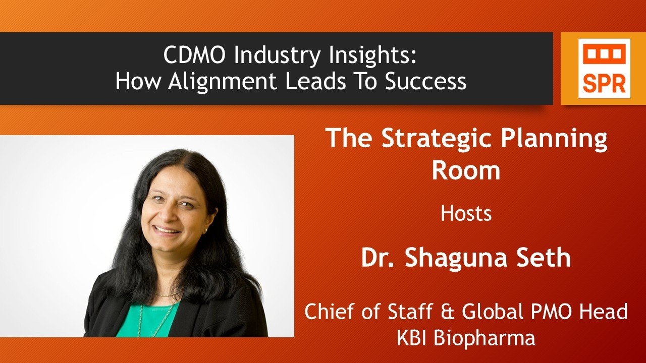 CDMO Industry Insights: How alignment leads to success. Dr. Shaguna Seth KBI Biopharma