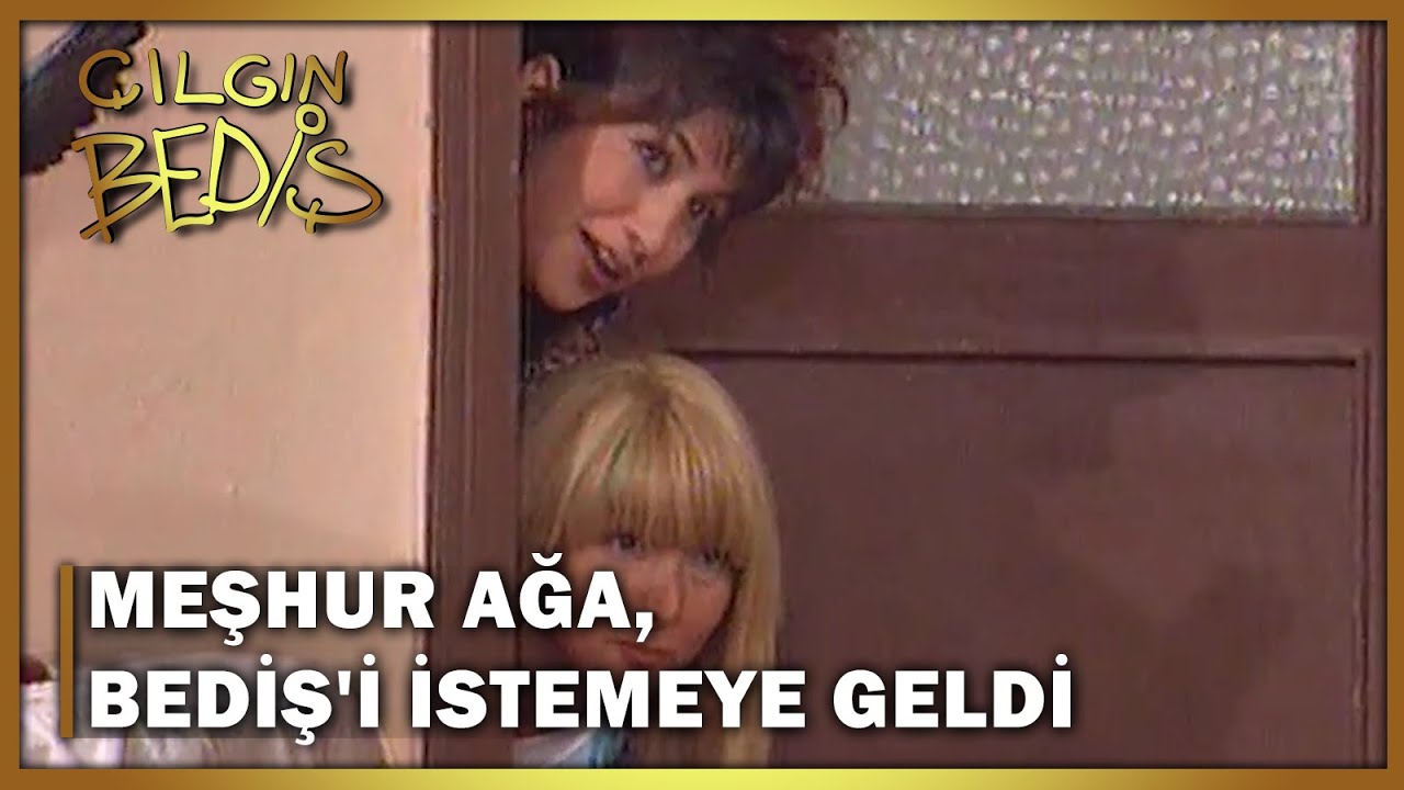 Meşhur Ağa, Bediş'i İstemeye Geldi - Çılgın Bediş 21.Bölüm