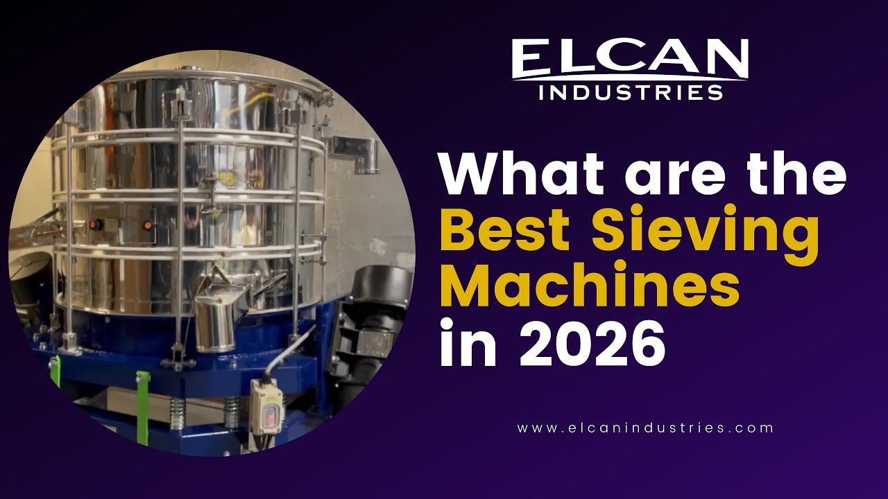 Best Industrial Sieving Machines & Screening Equipment Manufacturers in 2026 | Elcan Industries