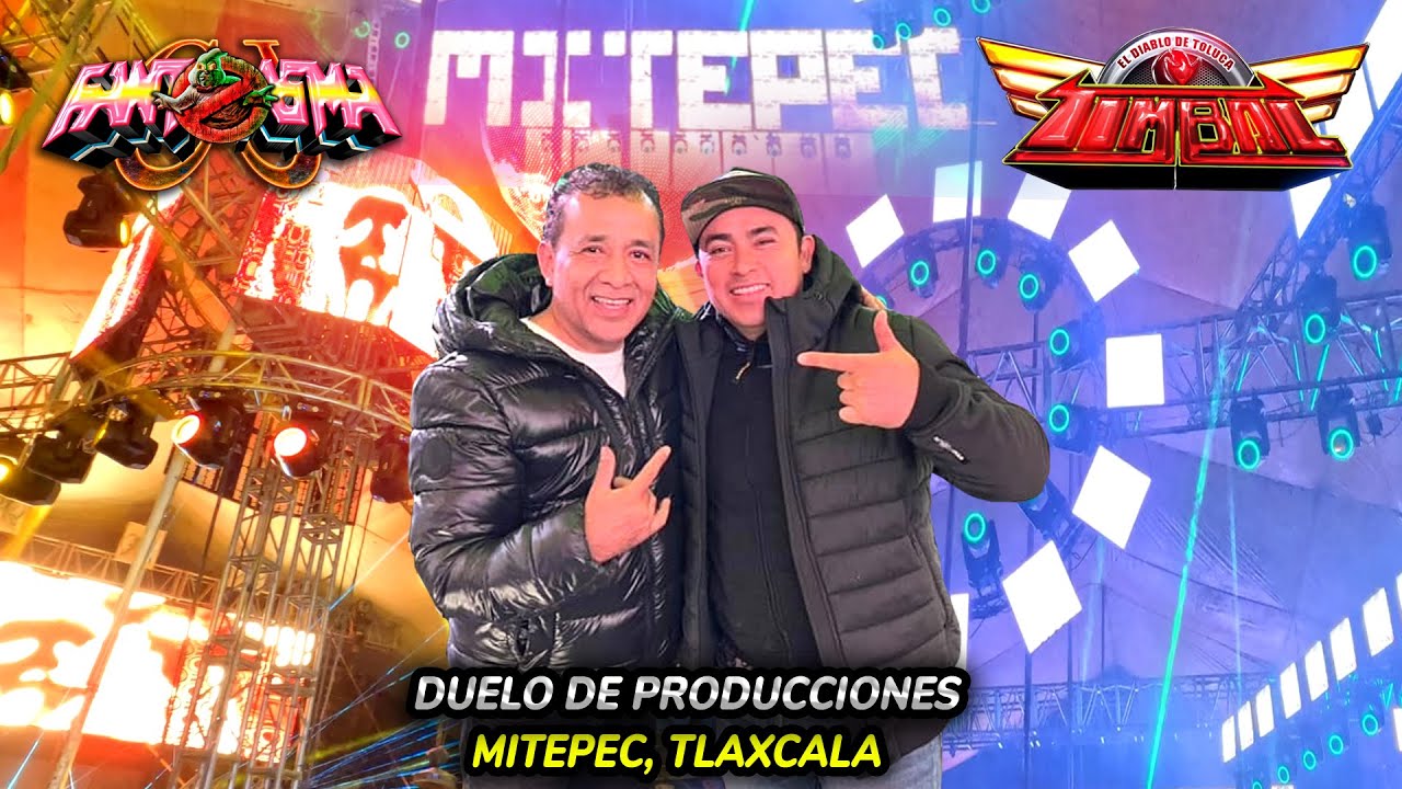 ¡ Producciones Maestras De Calidad ! 👻 SONIDO FANTASMA & SONIDO TIMBAL  😈 SAN FCO MITEPEC TLAXCALA