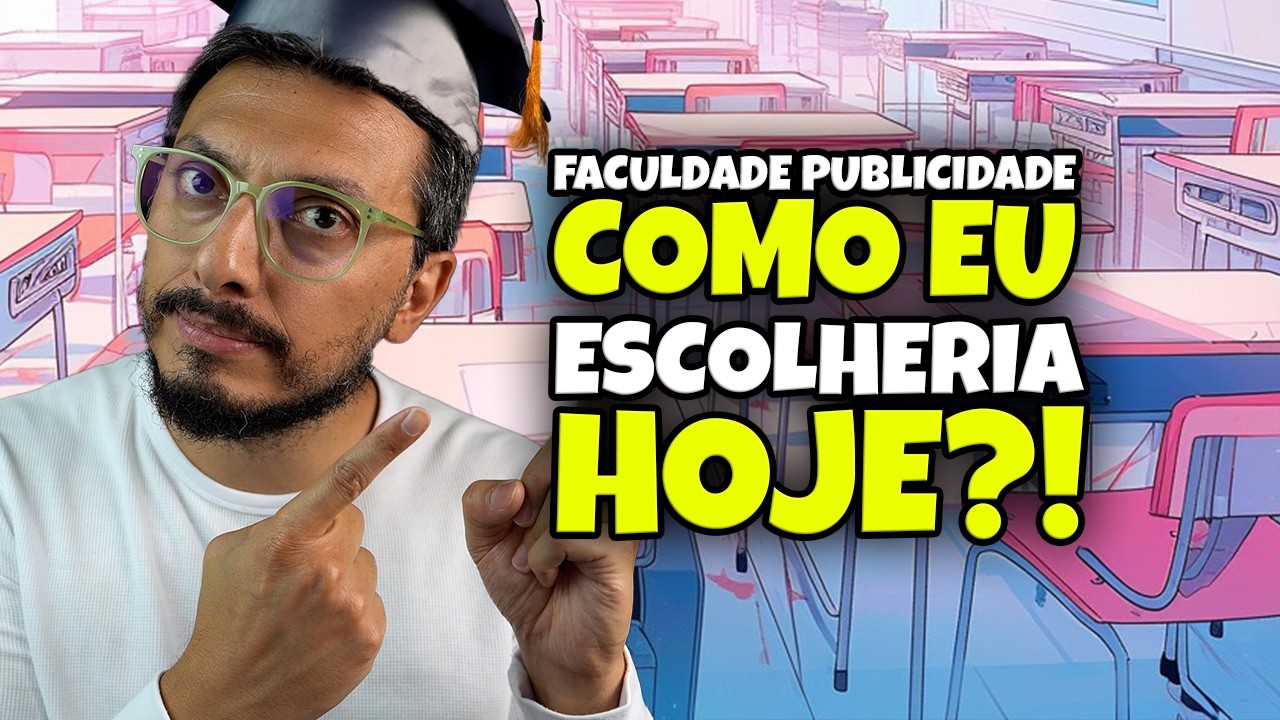 Como Eu Escolheria a Faculdade de Publicidade se Começasse Hoje?!
