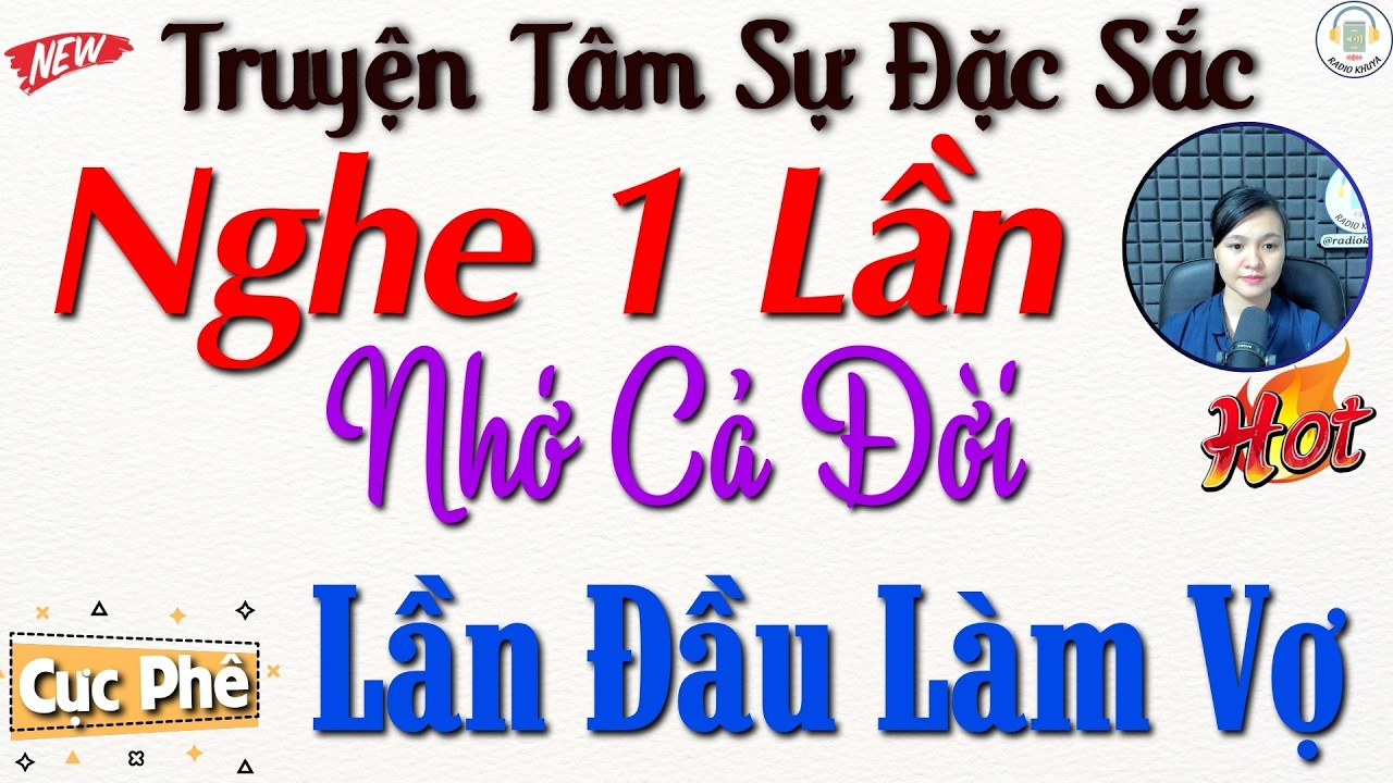 Hay Quá - Đọc truyện thực tế: LẦN ĐẦU LÀM VỢ | Kể truyện đêm khuya Việt Nam ngủ ngon