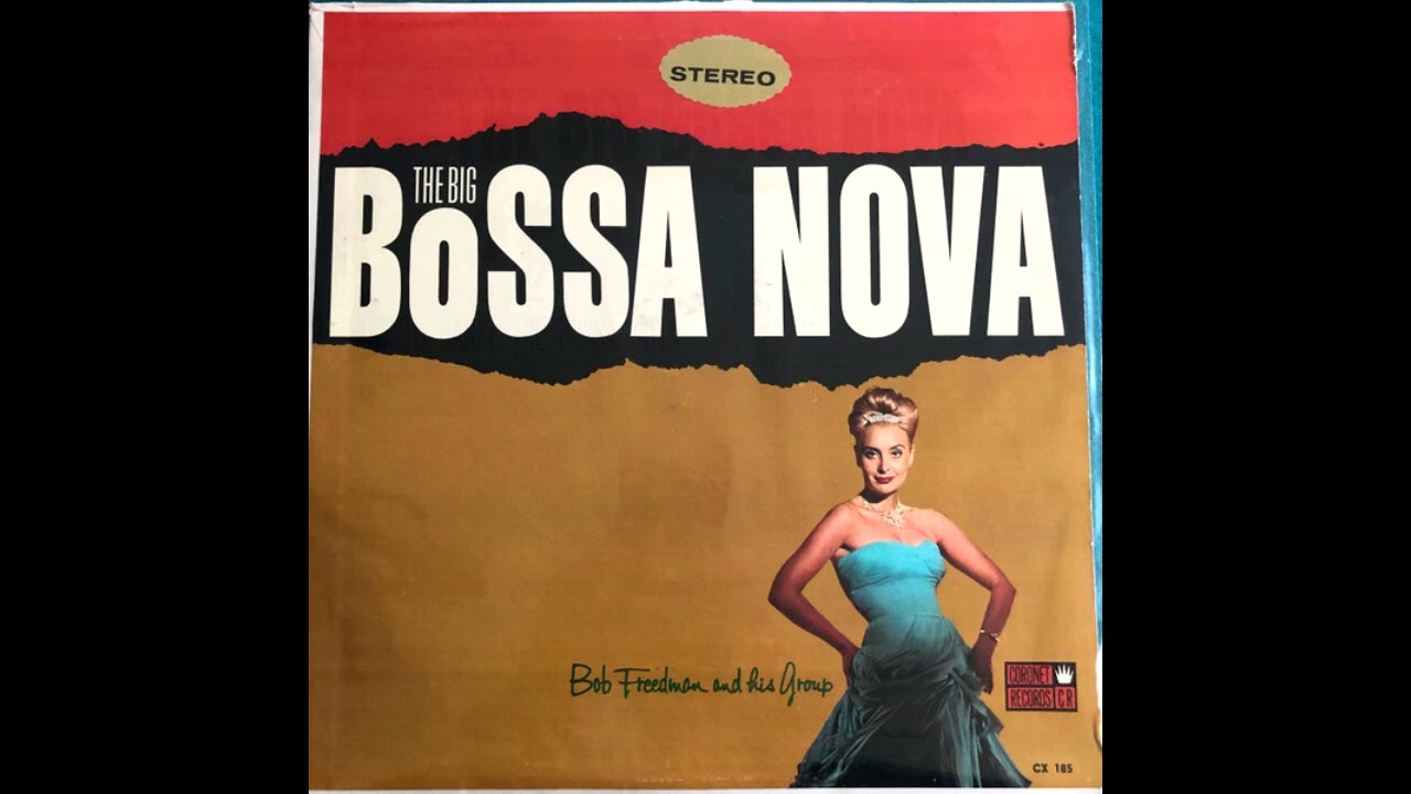 Bob Freedman & His Group The Big Bossa Nova