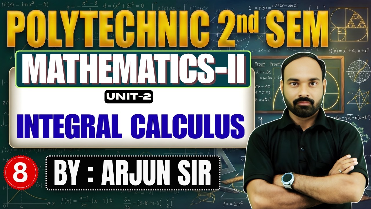 🔥Mathematics | Lec-8 | Polytechnic 2nd Semester | Unit-2 | Integral Calculus By-Arjun Sir