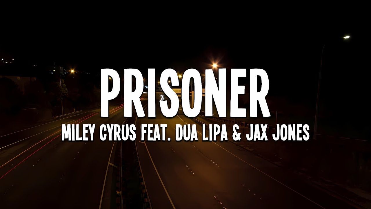 Miley Cyrus feat. Dua Lipa - Prisoner [Jax Jones Remix] (Lyrics)