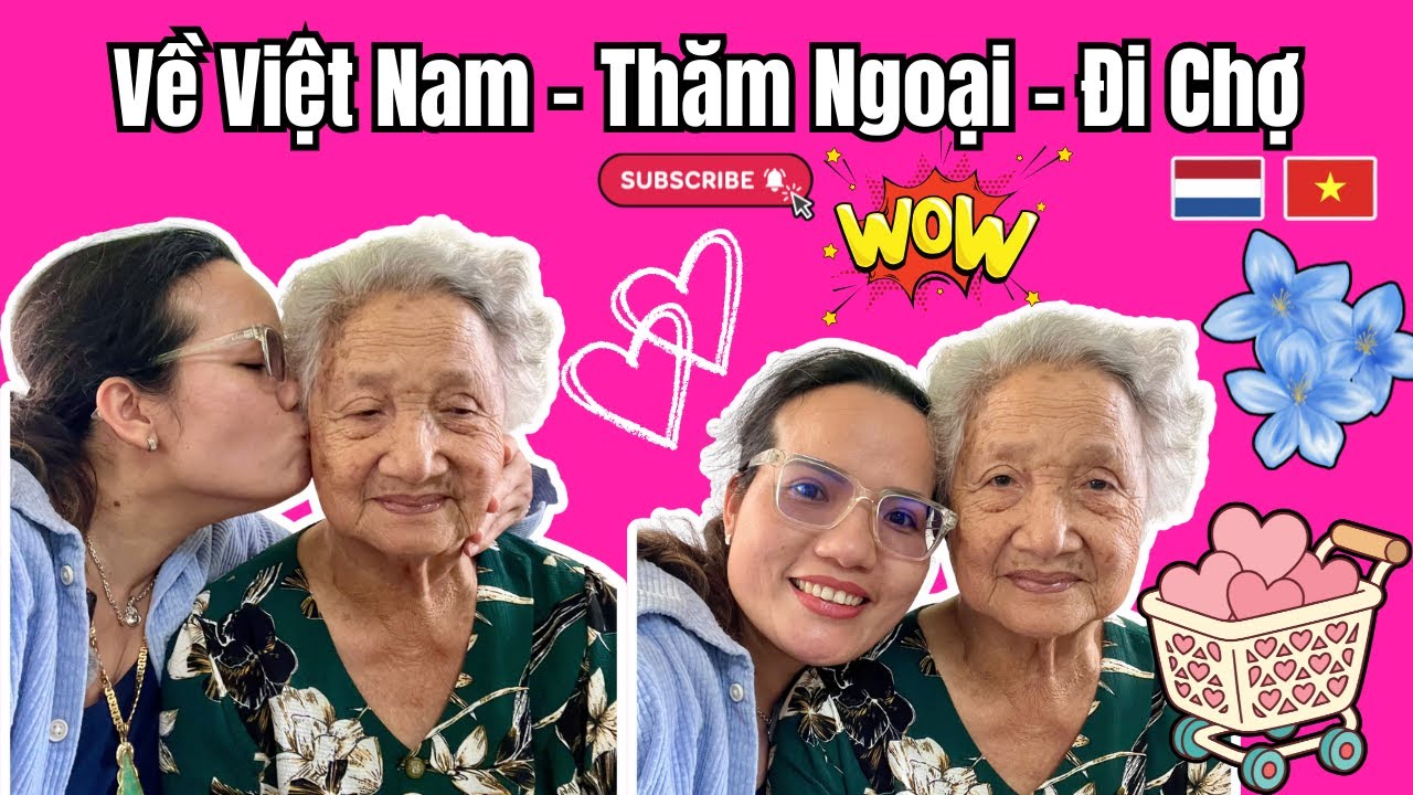 Cuộc sống Hà Lan & Việt Nam | Thăm ngoại 86 tuổi – Dạo chợ, siêu thị ngày đầu về nước