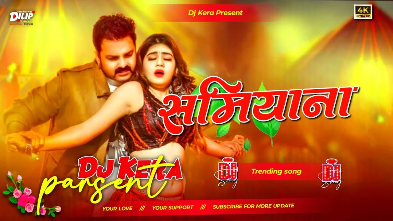 #Samiyana Tor #Khajana Se Anjor Bhail Ba #Pavan Singh #Bhojpuri Song Remix Dj #kera presets