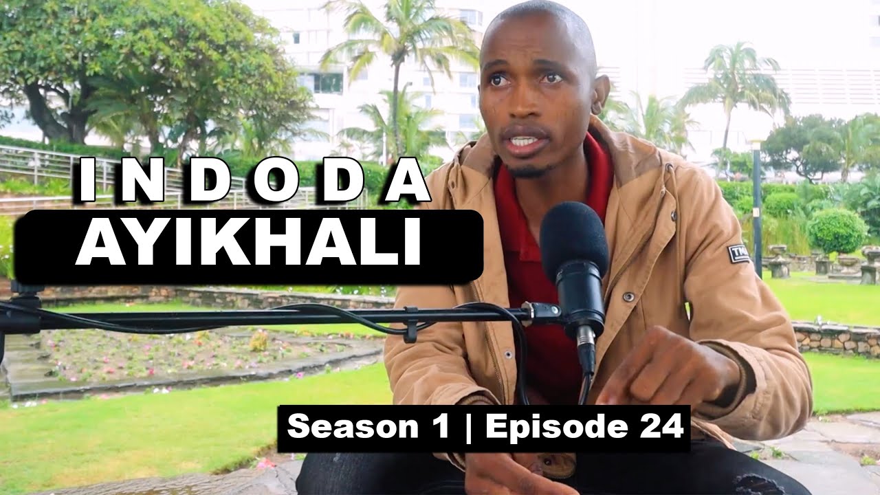 Ngigijima izinkantolo kodwa uyena owona mina | INDODA AYIKHALI | S1 - EP24