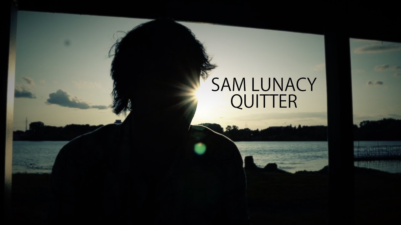 Sam Lunacy - Quitter [OFFICIAL VIDEO]