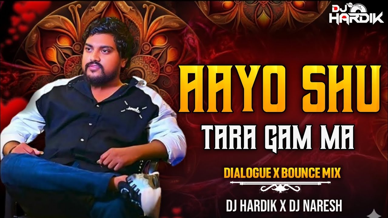 AAYO SHU TARA GAM MA - DILIP THAKOR (DIALOGUE MIX) || BOUNCE MIX DJ HARDIK X DJ NARESH