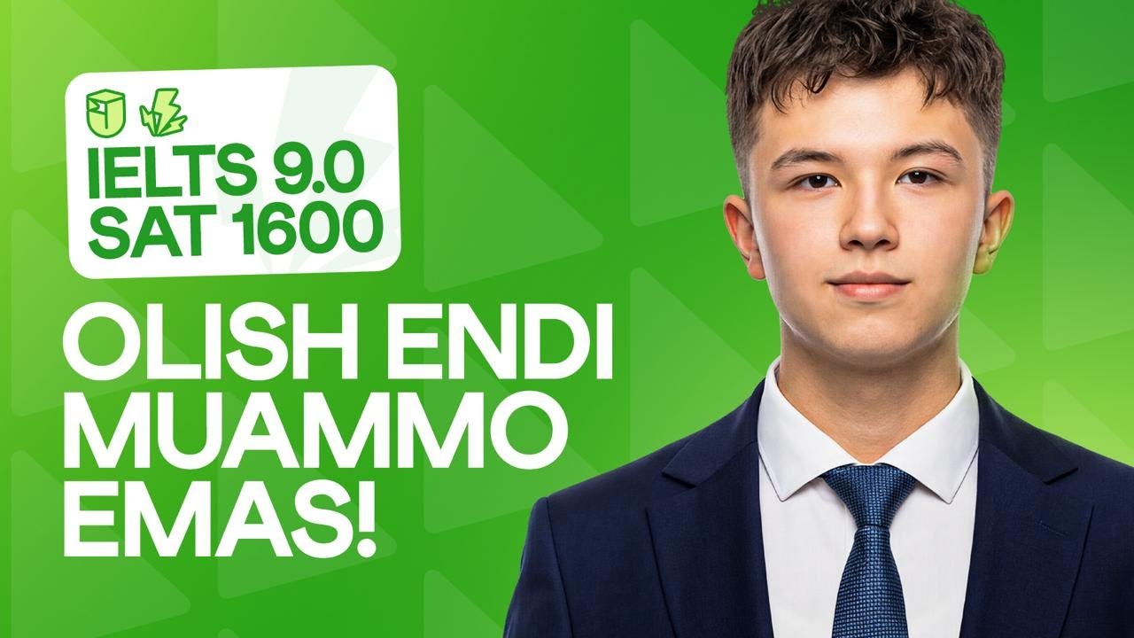 IELTS 9.0 VA SAT 1600 OLISH ENDI MUAMMO EMAS! | BOBIRJON BAXTIYOROV