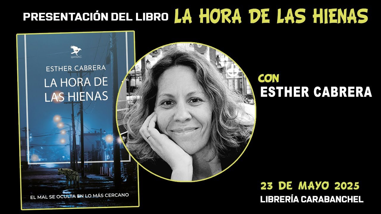 PRESENTACIÓN DEL LIBRO LA HORA DE LAS HIENAS | Esther Cabrera