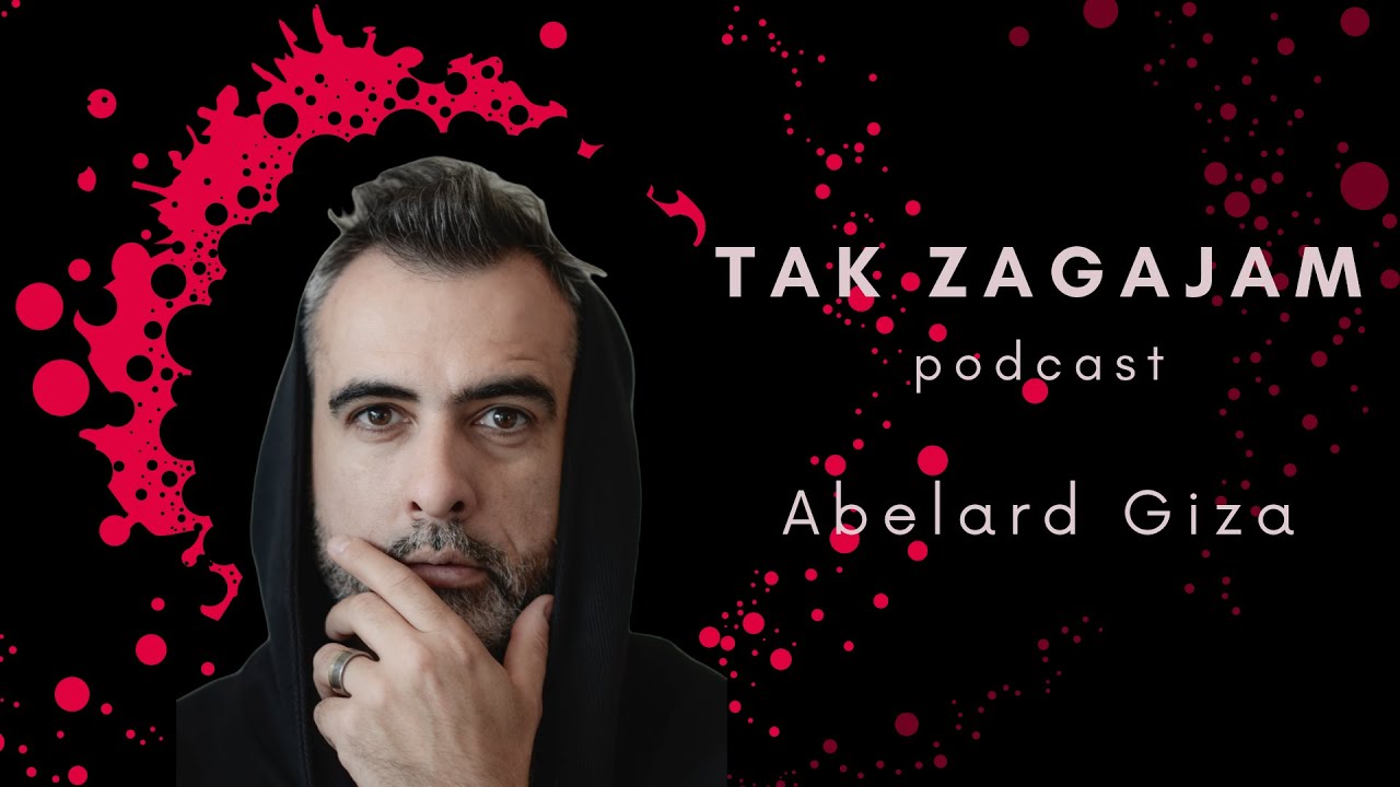&bdquo;Wierzę, że walczę i mam w dupie pasztet&rdquo; - Abelard Giza #TakZagajam