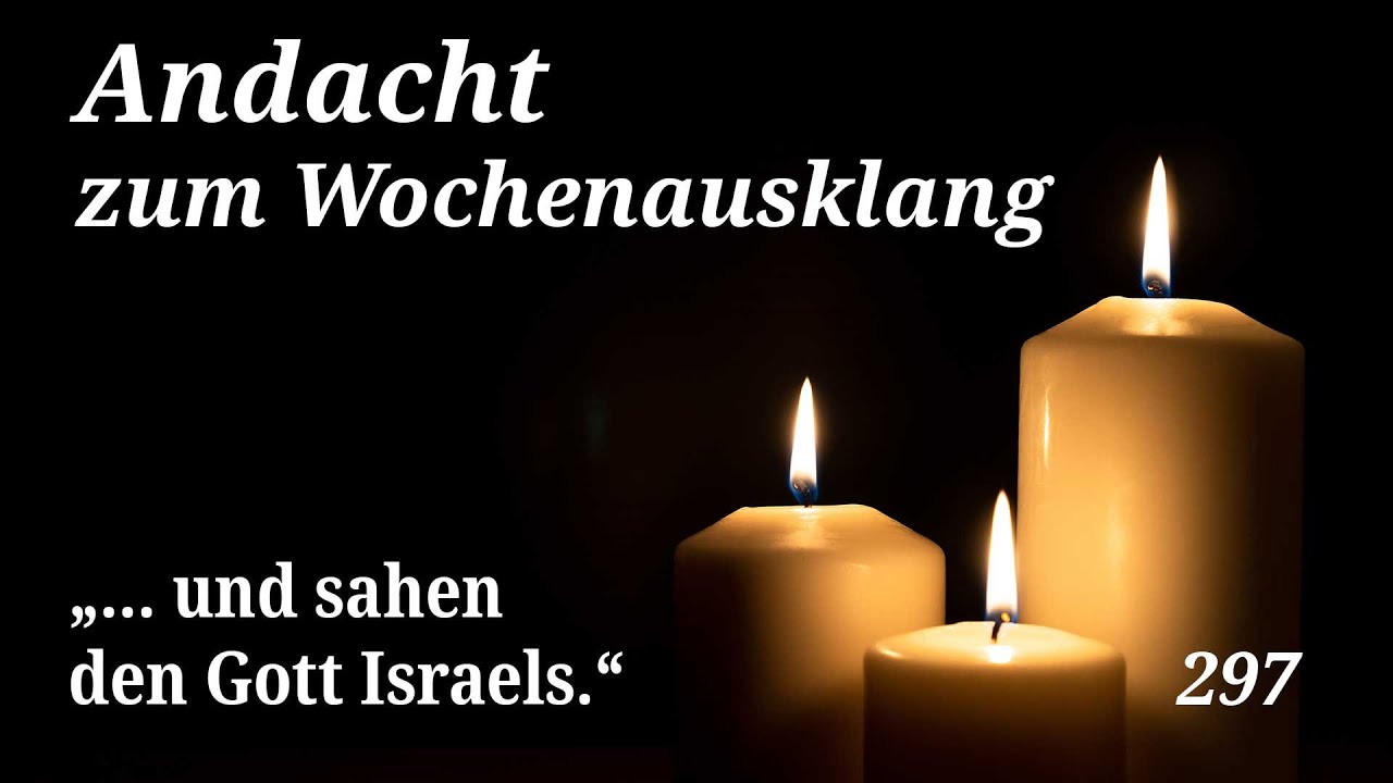 “... und sahen den Gott Israels.”| Andacht zu 2. Mose 24,1-2 + 9-11