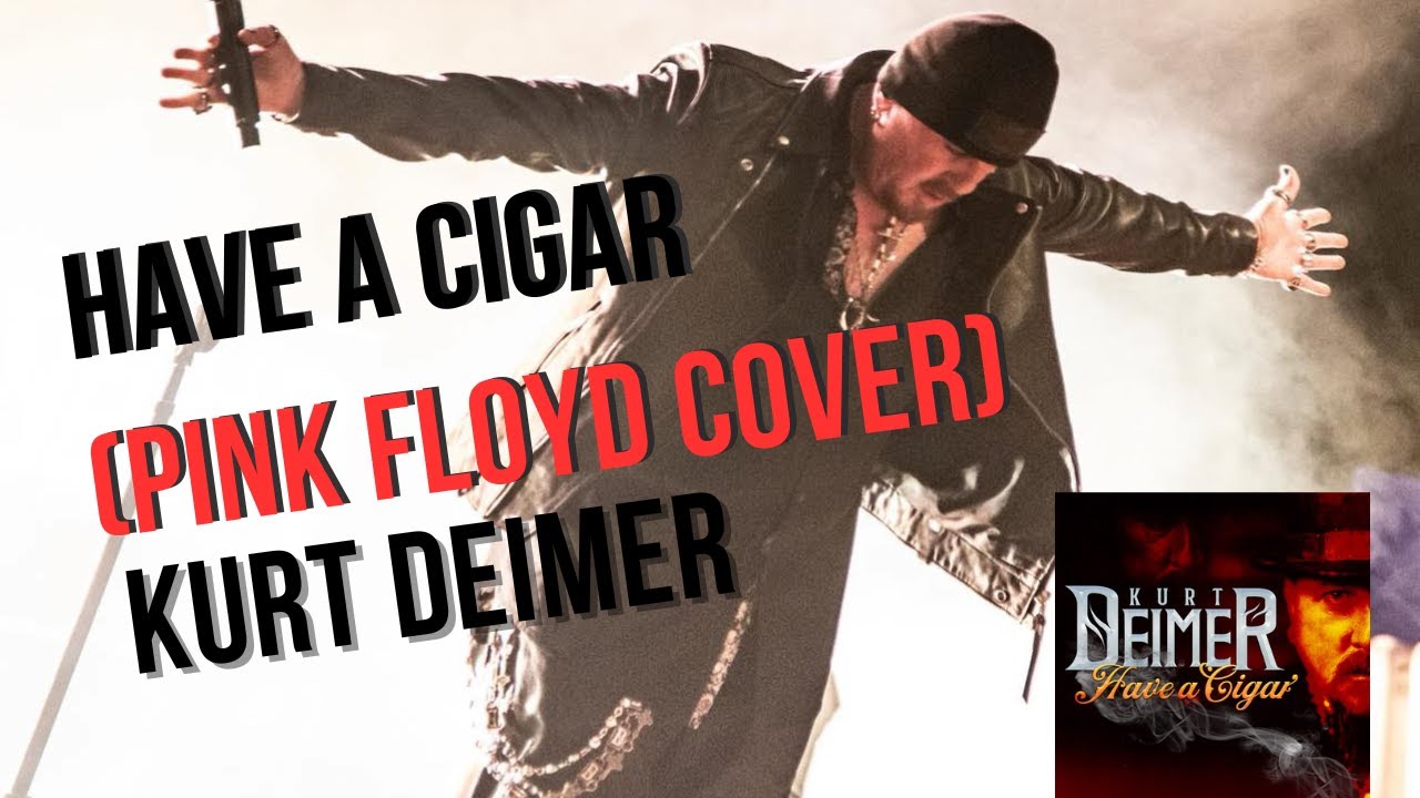 Kurt Deimer - Have a Cigar (Official Music Video) [@pinkfloyd cover]