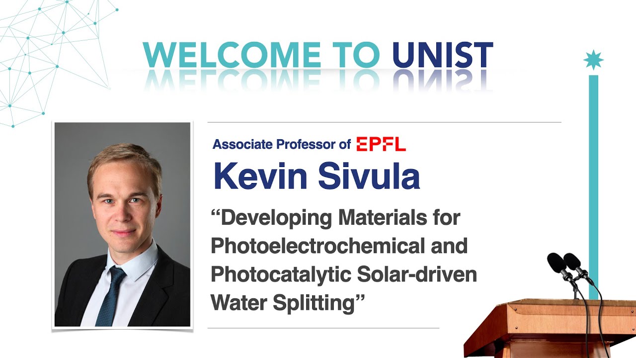 [UNIST Webinar] Developing Materials for PEC, PC Solar-driven Water Splitting
