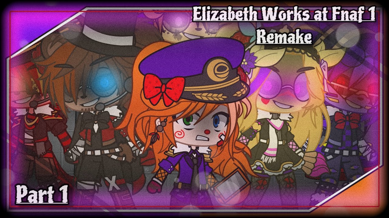 Elizabeth Works At Fnaf 1 Remake Part 1/2 ~ Gacha Club ~ MY AU!
