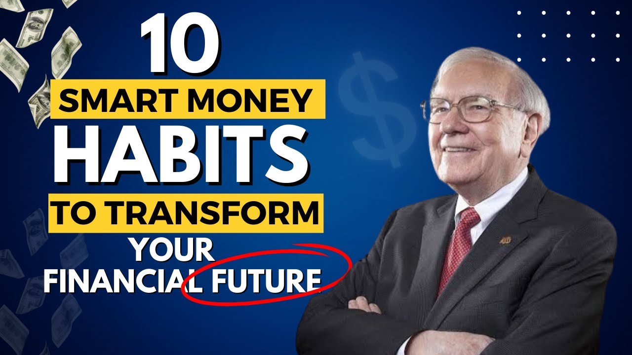 10 Smart Money Habits to Transform Your Financial Future