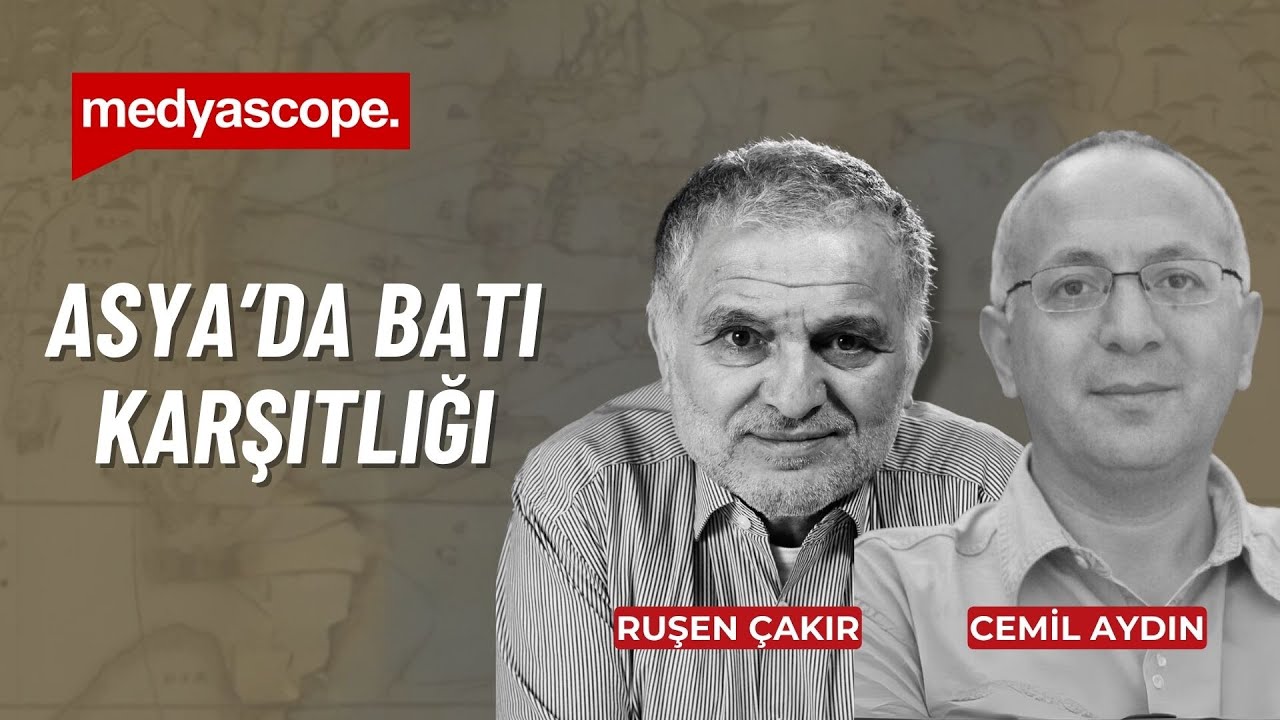 Prof. Dr. Cemil Aydın ile Asya'da Batı karşıtlığının tarihi seyri