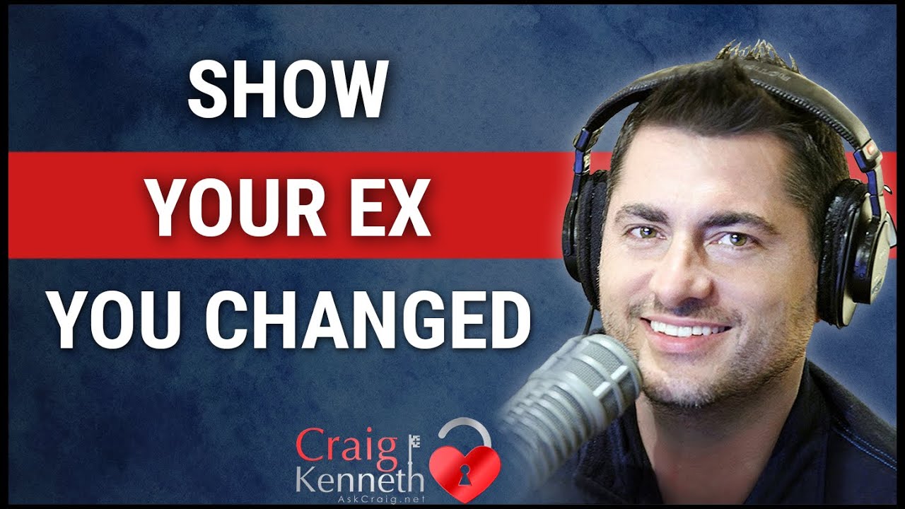 Show Your Ex You've Changed