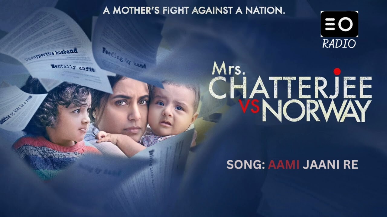MRS. CHATTERJEE VS NORWAY     SONG NAME: AAMI JAANI RE     | RADIO |