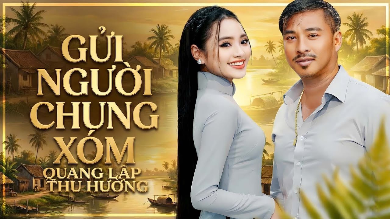 Song Ca Cực Tình 💕❤️ Quang Lập & Thu Hường - Gửi Người Chung Xóm & Đừng Nhớ Người Xa