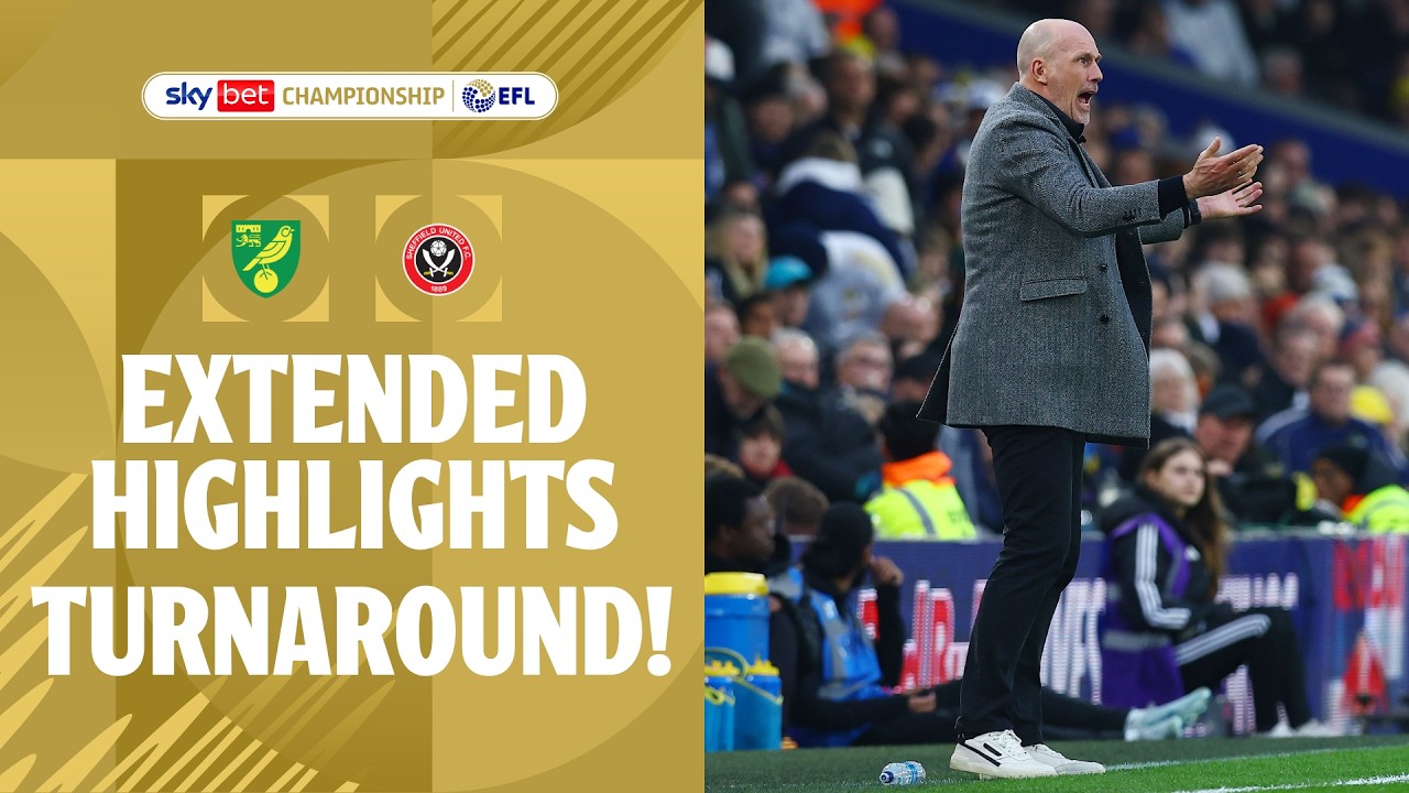 TURNAROUND! | Norwich City v Sheffield United extended highlights