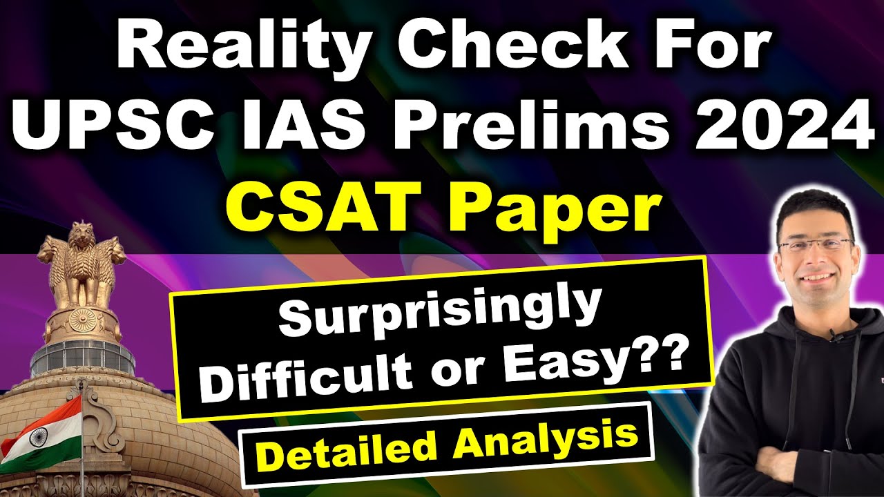 CSAT Paper 2024 Reality Check | Surprisingly Difficult or Easy? | UPSC IAS Prelims 2024 Analysis