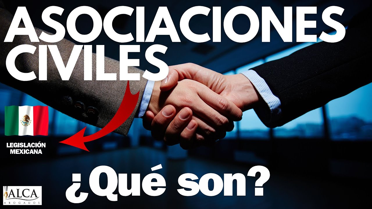Asociaciones Civiles ¿Qué son? Normativa mexicana Código Civil
