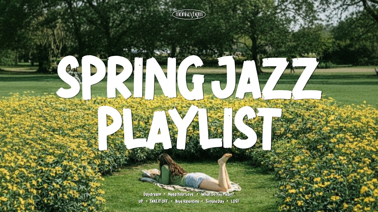 [Playlist] 기다리던 봄이 오고있어요💚 다가오는 봄을 기다리며 듣는 설렘 가득한 재즈플리☺️ Spring Jazz Instrumental Music