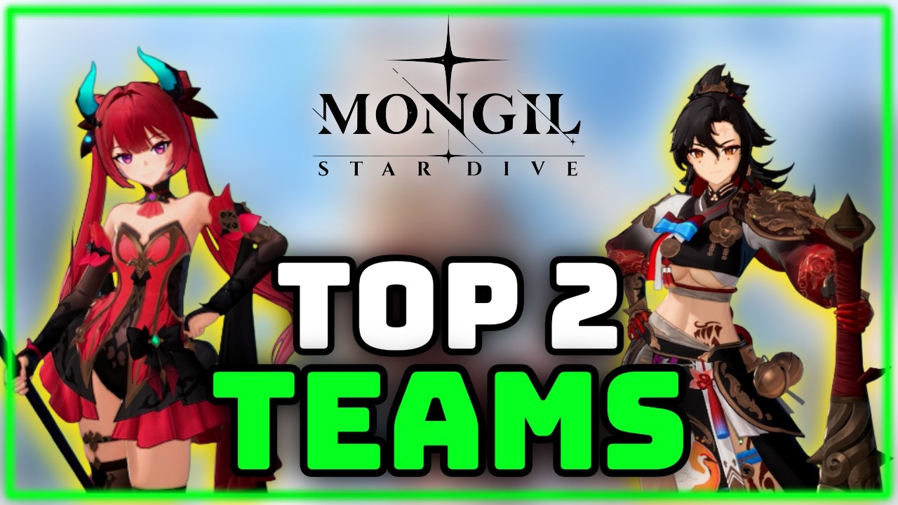 Top 2 Teams in Mongil: Star Dive + Ultimate Team Building Guide