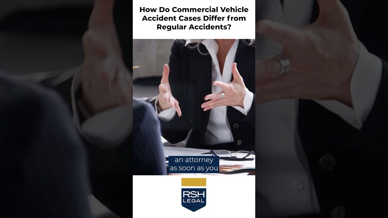 How Do Commercial Vehicle Accident Cases Differ from Regular Accidents? | RSH Legal