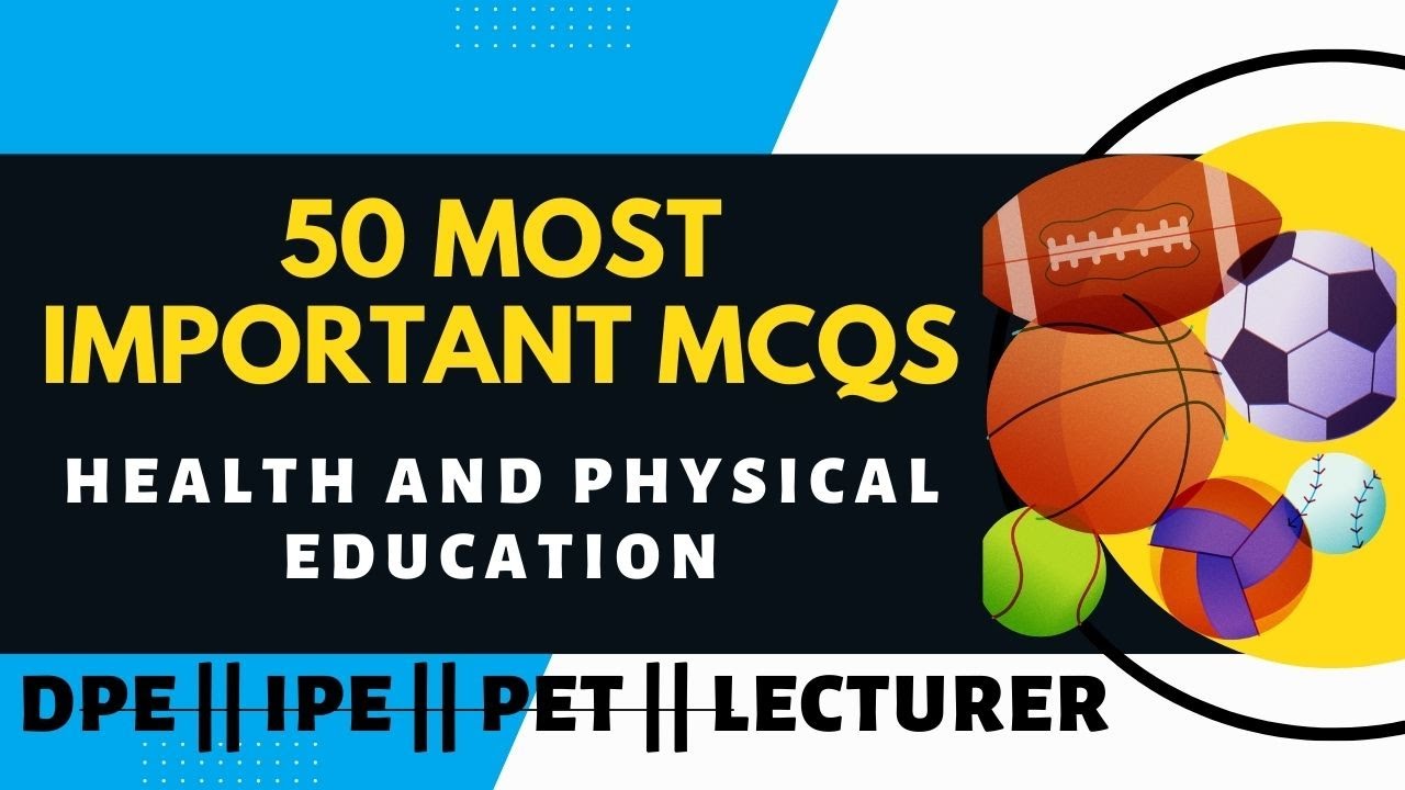 50 Health And physical Education Solved MCQs || DPE || IPE || PE || PET || SS || Lecturer